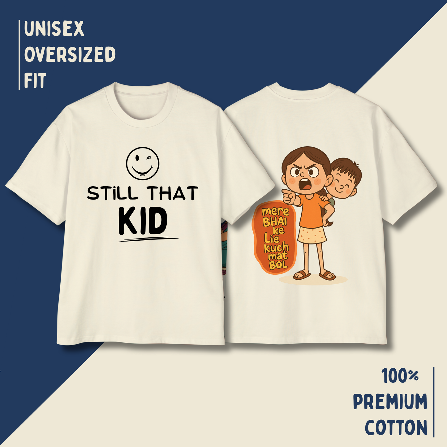 Still That Kid – “Mere Bhai Ke Lie Kuch Mat Bol” Oversized Unisex T-Shirt HOUSE OF MAGNETIC