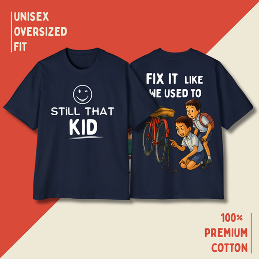 Still That Kid – “Fix It Like We Used To” Oversized Unisex T-Shirt HOUSE OF MAGNETIC