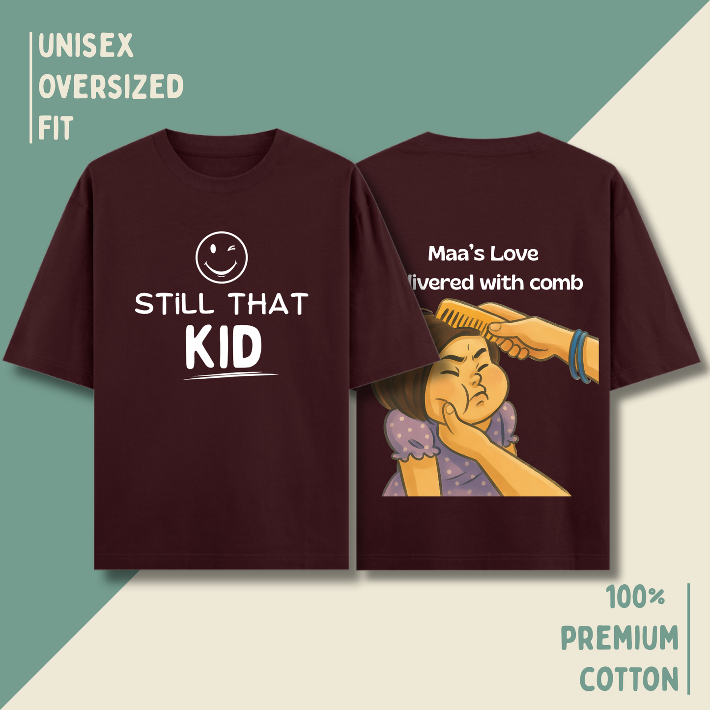 Still That Kid – “Maa’s Love Delivered with Comb” Oversized Unisex T-Shirt HOUSE OF MAGNETIC