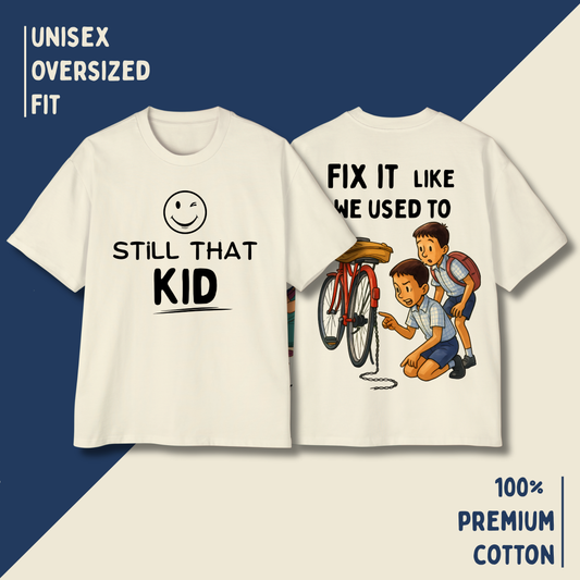 Still That Kid – “Fix It Like We Used To” Oversized Unisex T-Shirt HOUSE OF MAGNETIC