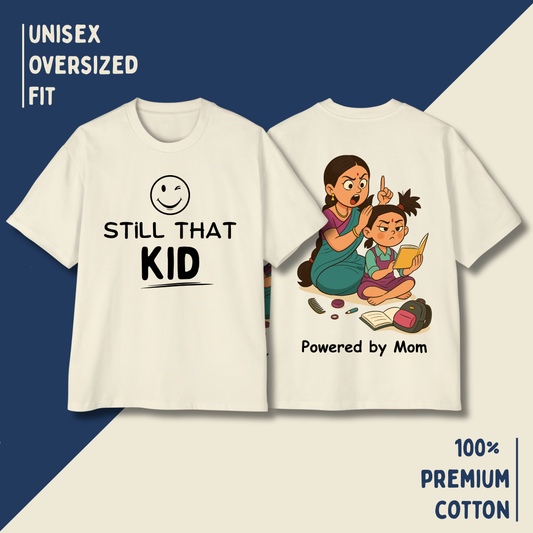 Still That Kid – “Powered by Mom” Oversized Unisex T-Shirt HOUSE OF MAGNETIC