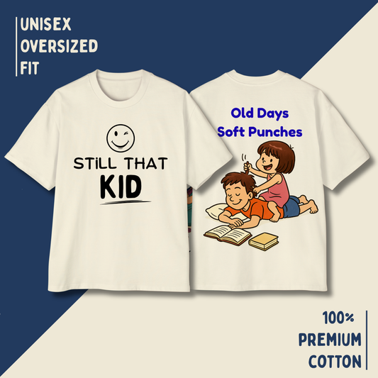 Still That Kid – “Old Days, Soft Punches” Oversized Unisex T-Shirt HOUSE OF MAGNETIC